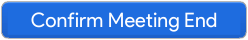 Confirm meeting end